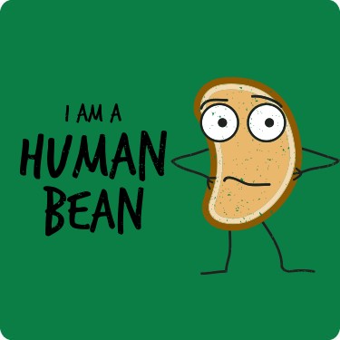 I Am A Human Bean Tee
