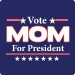 Vote Mom For President Tee