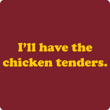 The Chicken Tenders Please