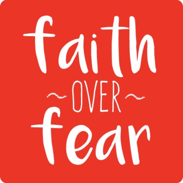 Faith Over Fear