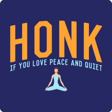 Honk for Peace and Quiet Tee